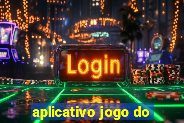 aplicativo jogo do